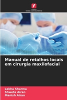 Manual de retalhos locais em cirurgia maxilofacial (Portuguese Edition) 6207985761 Book Cover