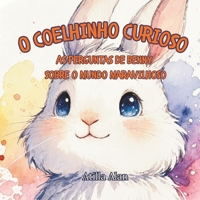 O coelhinho curioso: As perguntas de Benny sobre o mundo maravilhoso (Portuguese Edition) B0HDK66SMH Book Cover