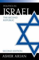 Politics In Israel: The Second Republic 1566430526 Book Cover