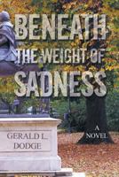 Beneath the Weight of Sadness 1611877695 Book Cover