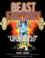 The Beast Factory: A 12-week illustrated boot camp to transform yourself into a toned, more powerful Beast 0615577539 Book Cover