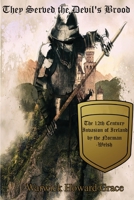 They Served the Devil's Brood: A Narrative of 12th Century Wales and Ireland 1951822722 Book Cover