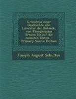 Grundriss Einer Geschichte Und Literatur Der Botanik, Von Theophrastos Eresios Bis Auf Die Neuesten Zeiten. 1273457250 Book Cover
