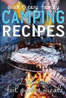 Quick & Easy Family Camping Recipes: Delicious Foil Packet Meals 1491263180 Book Cover