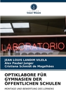 OPTIKLABORE FÜR GYMNASIEN DER ÖFFENTLICHEN SCHULEN: MONTAGE UND BEWERTUNG DES LERNENS 6203531677 Book Cover