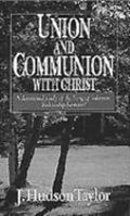Union and Communion: A Devotional Study of How the Song of Solomon Reveals a Believer's Union With Christ 153506692X Book Cover