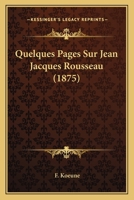 Quelques Pages Sur Jean Jacques Rousseau 1160234647 Book Cover