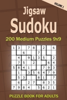 Jigsaw Sudoku Puzzle Book for Adults: 200 Medium Puzzles 9x9 B093K87PJ3 Book Cover
