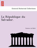 La République du Salvador. 1241760322 Book Cover