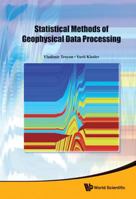 Statistical Methods of Geophysical Data Processing 9814293741 Book Cover