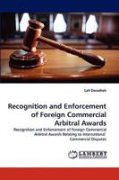 Recognition and Enforcement of Foreign Commercial Arbitral Awards: Recognition and Enforcement of Foreign Commercial Arbitral Awards Relating to International Commercial Disputes 3838374576 Book Cover
