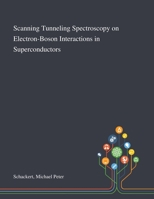 Scanning Tunneling Spectroscopy on Electron-Boson Interactions in Superconductors 1013282876 Book Cover