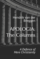 Apologia: The Columns: A Defence of Mere Christianity B0BRDHSBLX Book Cover