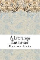 A Literatura Ensina-se?: Estudos de Teoria Literária 1983607274 Book Cover