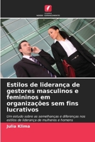 Estilos de liderança de gestores masculinos e femininos em organizações sem fins lucrativos (Portuguese Edition) 6209442161 Book Cover