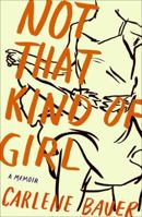 Not That Kind of Girl: A Memoir 0060840552 Book Cover