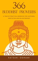 366 Buddhist Proverbs: A year of practical Buddhism for happiness, meditation and enlightenment 1670049493 Book Cover