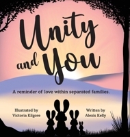 Unity and You: A reminder of love within separated families B0CNQJ1791 Book Cover