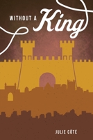 Without a King 1525522108 Book Cover