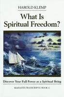 What Is Spiritual Freedom? (Mahanta Transcripts, Bk 11) 1570431019 Book Cover