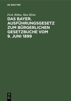 Das Bayer. Ausführungsgesetz Zum Bürgerlichen Gesetzbuche Vom 9. Juni 1899 3112348958 Book Cover