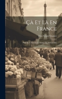 Çà Et Là En France: Paris Et À Travers La France En Automoblie 102276568X Book Cover