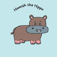 Hamish the Hippo B0C1JD7784 Book Cover