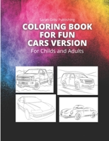 Coloring Book for Fun Cars Version: COLORING BOOK FOR FUN CARS VERSION / speed racing coloring book / animal coloring book / letter tracing book for kids B08HJ5HJXH Book Cover