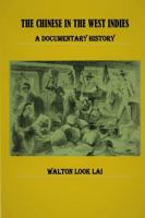 The Chinese in the West Indies, 1806-1995: A Documentary History 9766400210 Book Cover