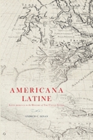 Americana Latine: Latin Moments in the History of The United States 1734018984 Book Cover