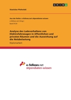 Analyse des Ladeverhaltens von Elektrofahrzeugen in öffentlichen und privaten Räumen und die Auswirkung auf die Netzbelastung 3346654966 Book Cover