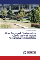 How Engaged: Systemwide Case Study of Indian Postgraduate Education 6207459563 Book Cover