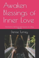 Awaken Blessings of Inner Love: Shortcuts to Self-Love and Success in a Busy World 096635396X Book Cover