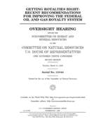 Getting royalties right: recent recommendations for improving the federal oil and gas royalty system 169504987X Book Cover