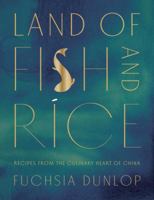 Land of Fish and Rice: Recipes from the Culinary Heart of China 0393254380 Book Cover
