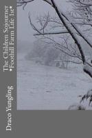 The Children Sojourner *Foothill Farm Life 1st* 1514270749 Book Cover