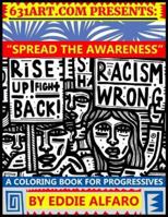 SPREAD THE AWARENESS: A COLORING BOOK FOR PROGRESSIVES 1795449810 Book Cover