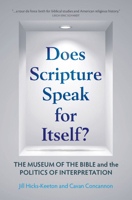 Does Scripture Speak for Itself?: The Museum of the Bible and the Politics of Interpretation 1108493319 Book Cover
