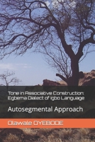 Tone in Associative Construction: Egbema Dialect of Igbo Language: Autosegmental Approach B0B2HK6ZDP Book Cover