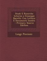 Studi E Ricerche Intorno a Giuseppe Baretti: Con Lettere E Documenti Inediti 1143268822 Book Cover