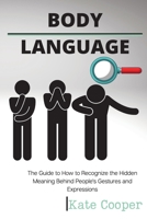 Body Language: The Guide to How to Recognize the Hidden Meaning Behind People's Gestures and ExpressionsPeople's Gestures and Expressions 1801938342 Book Cover