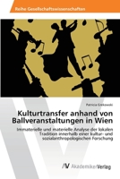 Kulturtransfer anhand von Ballveranstaltungen in Wien 3639467299 Book Cover
