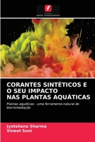CORANTES SINTÉTICOS E O SEU IMPACTO NAS PLANTAS AQUÁTICAS: Plantas aquáticas - uma ferramenta natural de biorremediação 6203255947 Book Cover