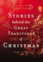 Stories Behind the Great Traditions of Christmas (Stories Behind Books) 0310248809 Book Cover