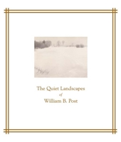 The Quiet Landscapes of William B. Post 0816648115 Book Cover