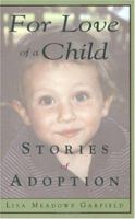 For Love Of A Child: Stories Of Adoption 0975440306 Book Cover