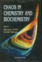 Chaos in Chemistry and Biochemistry 9810210248 Book Cover