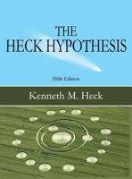 The Heck Hypothesis: Fifth Edition 1949756386 Book Cover