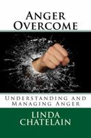 Anger Overcome: Understanding and Managing Anger 1938669053 Book Cover
