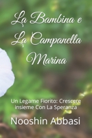 La Bambina e La Campanella Marina: Un Legame Fiorito: Crescere insieme Con La Speranza B0C6W1FZYQ Book Cover